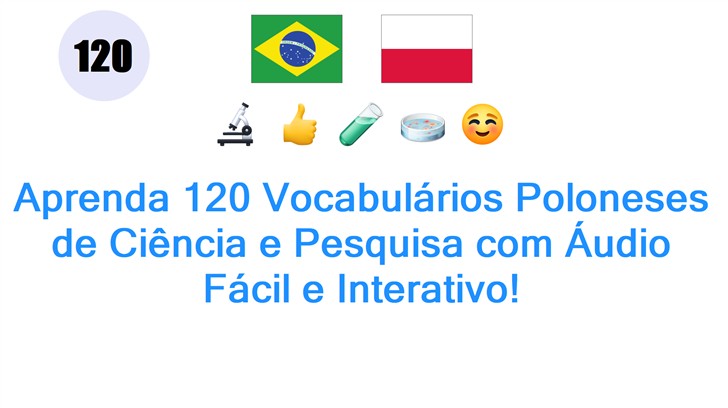 Aprenda 120 Vocabulários Poloneses de Ciência e Pesquisa com Áudio Fácil e Interativo!